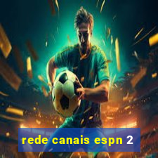 rede canais espn 2